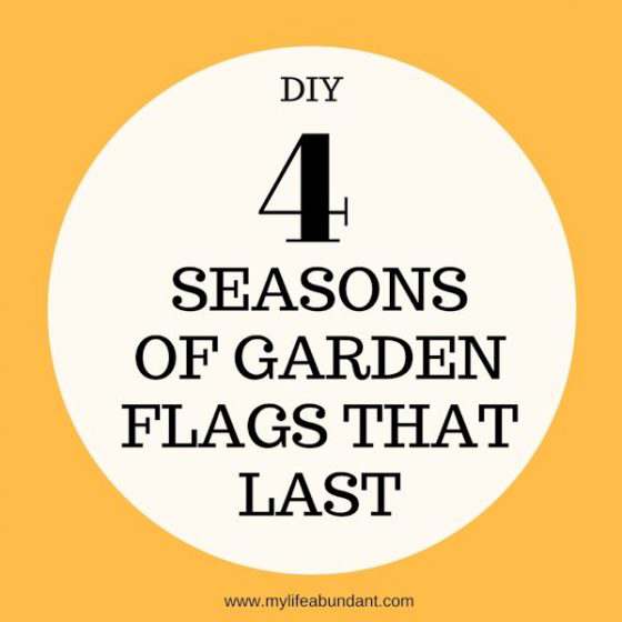 DIY 4 Seasons of Garden Flags That Last