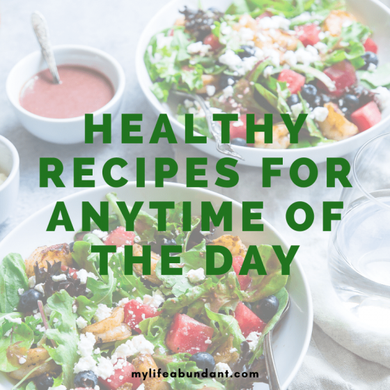 Healthy Recipes for Any Time of the Day