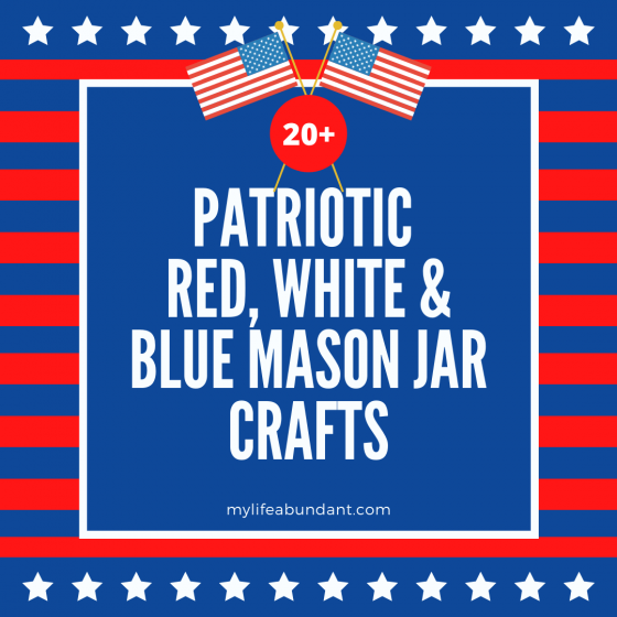 Patriotic Red, White & Blue Mason Jar Crafts