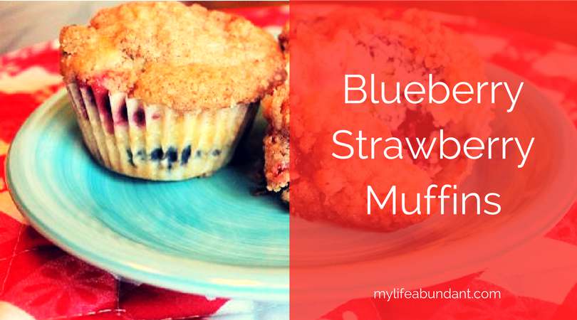 Blueberry Strawberry Muffins - My Life Abundant