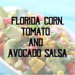 Florida Corn, Tomato and Avocado Salsa