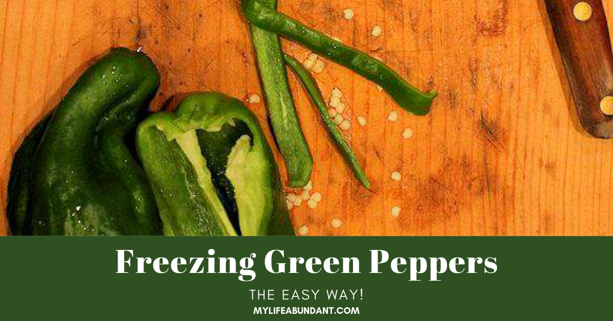 Freezing Green Peppers - My Life Abundant