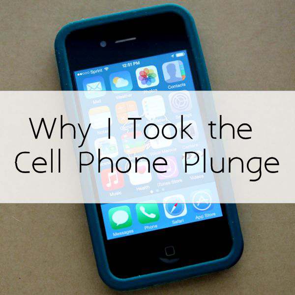 Why I Took the Cell Phone Plunge