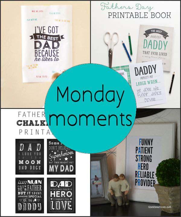 Monday Moments with Fathers Day Printables