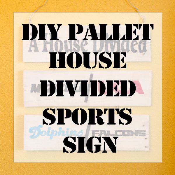 DIY PALLET HOUSE DIVIDED SPORTS SIGN