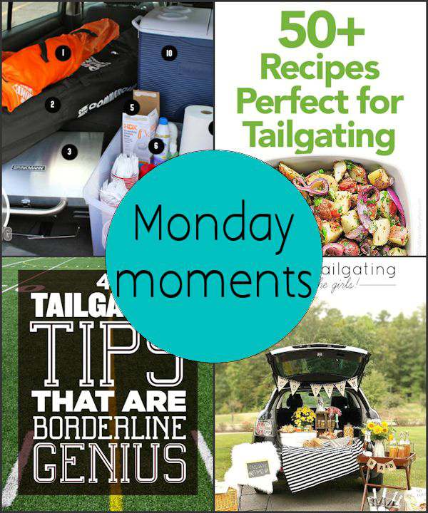 Monday Moments with Tailgating Ideas