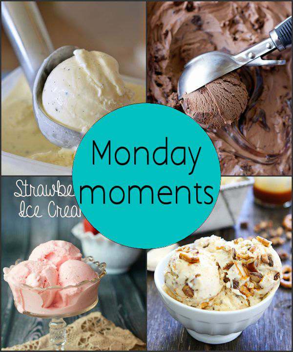 Monday Moments with Ice Cream Recipes