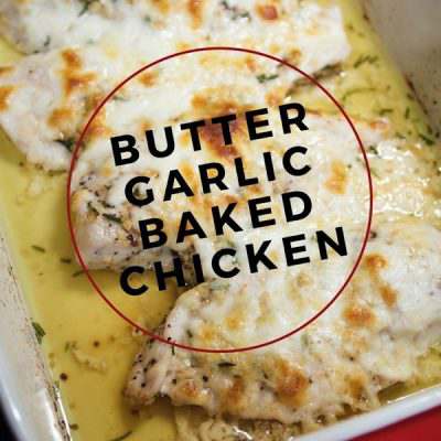 Butter Garlic Baked Chicken