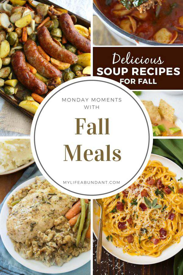 Monday Moments with Fall Meals - My Life Abundant