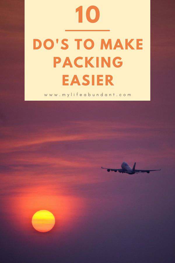 Learn 10 easy do's to easier packing for your next trip when you fly for you and you