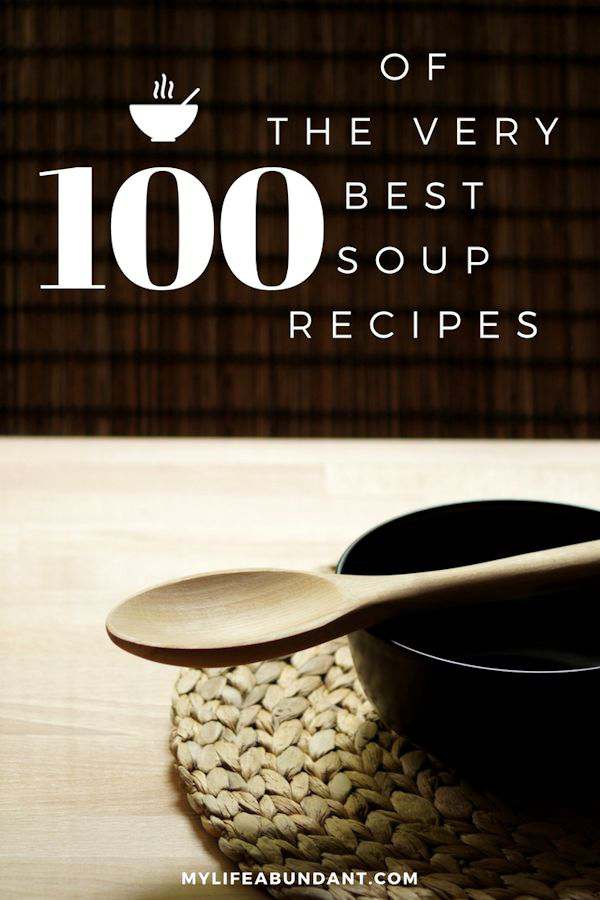 100 of the best soup recipes for all year long. Chili, hearty, vegan, healthy, slow cooker, pasta and served hot or cold.