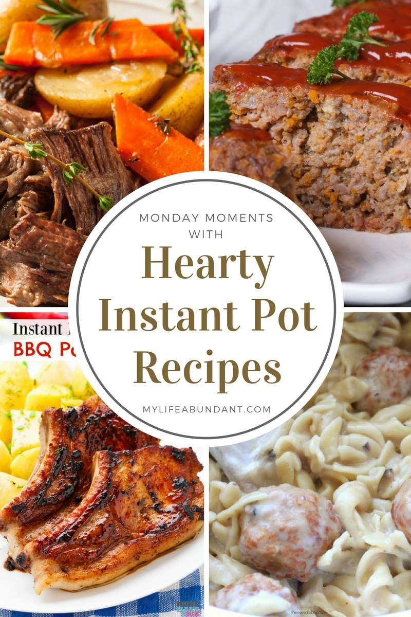 Monday Moments with Favorite Hearty Instant Pot Recipes - My Life Abundant