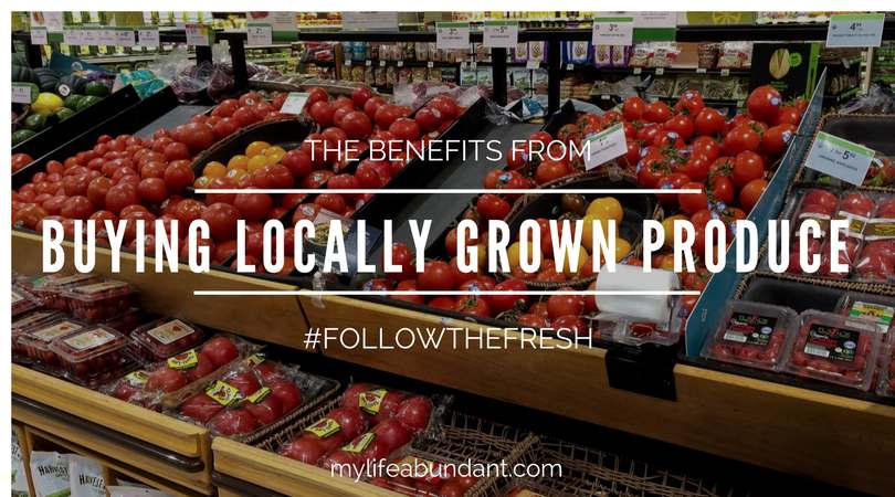 the-benefits-from-buying-locally-grown-produce-my-life-abundant