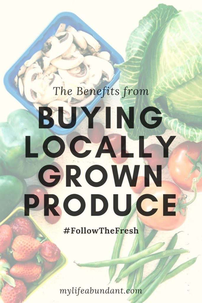 Purchase Local Produce The Benefits from Buying Locally Grown Produce - My Life Abundant