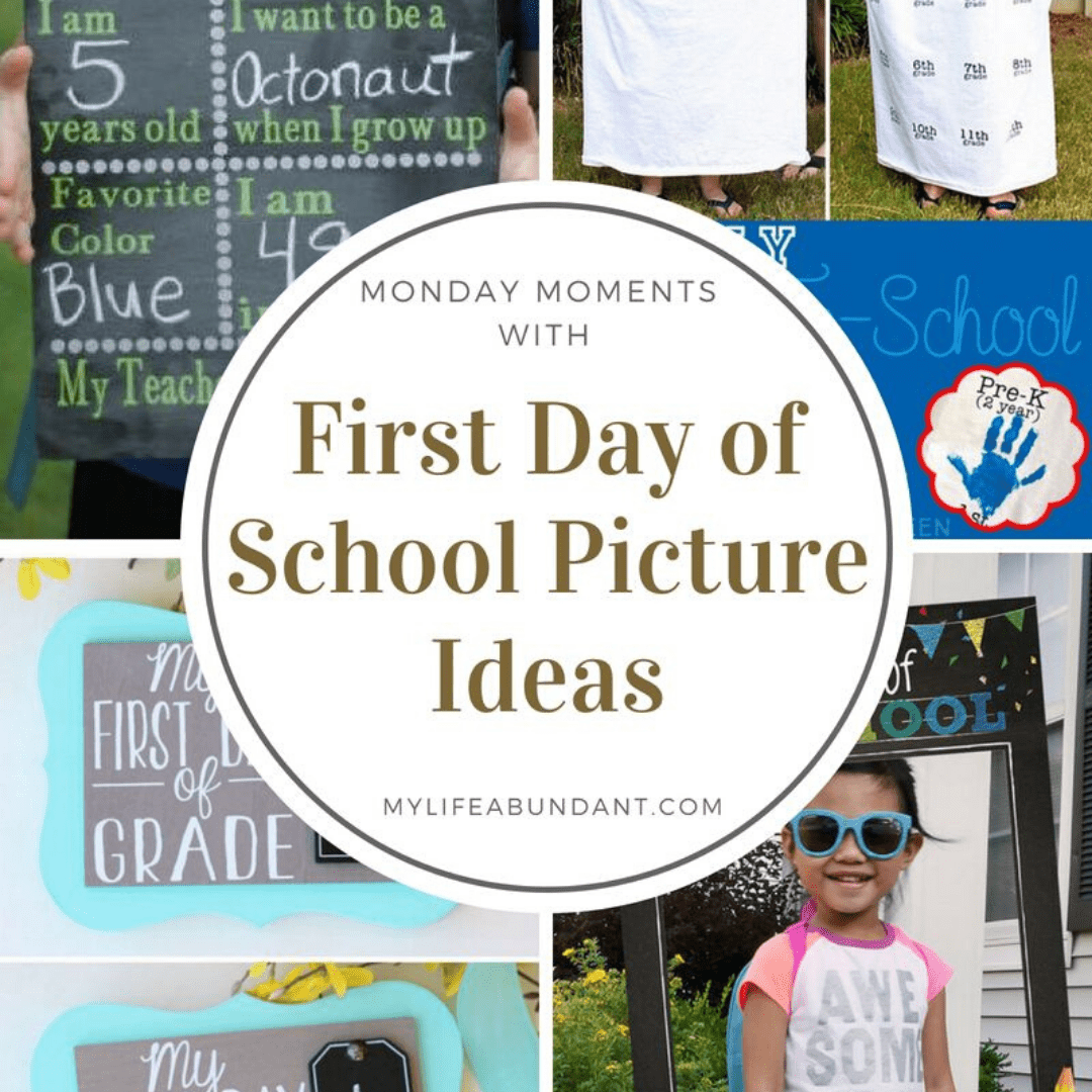 Monday Moments with First Day of School Picture Ideas - My Life Abundant