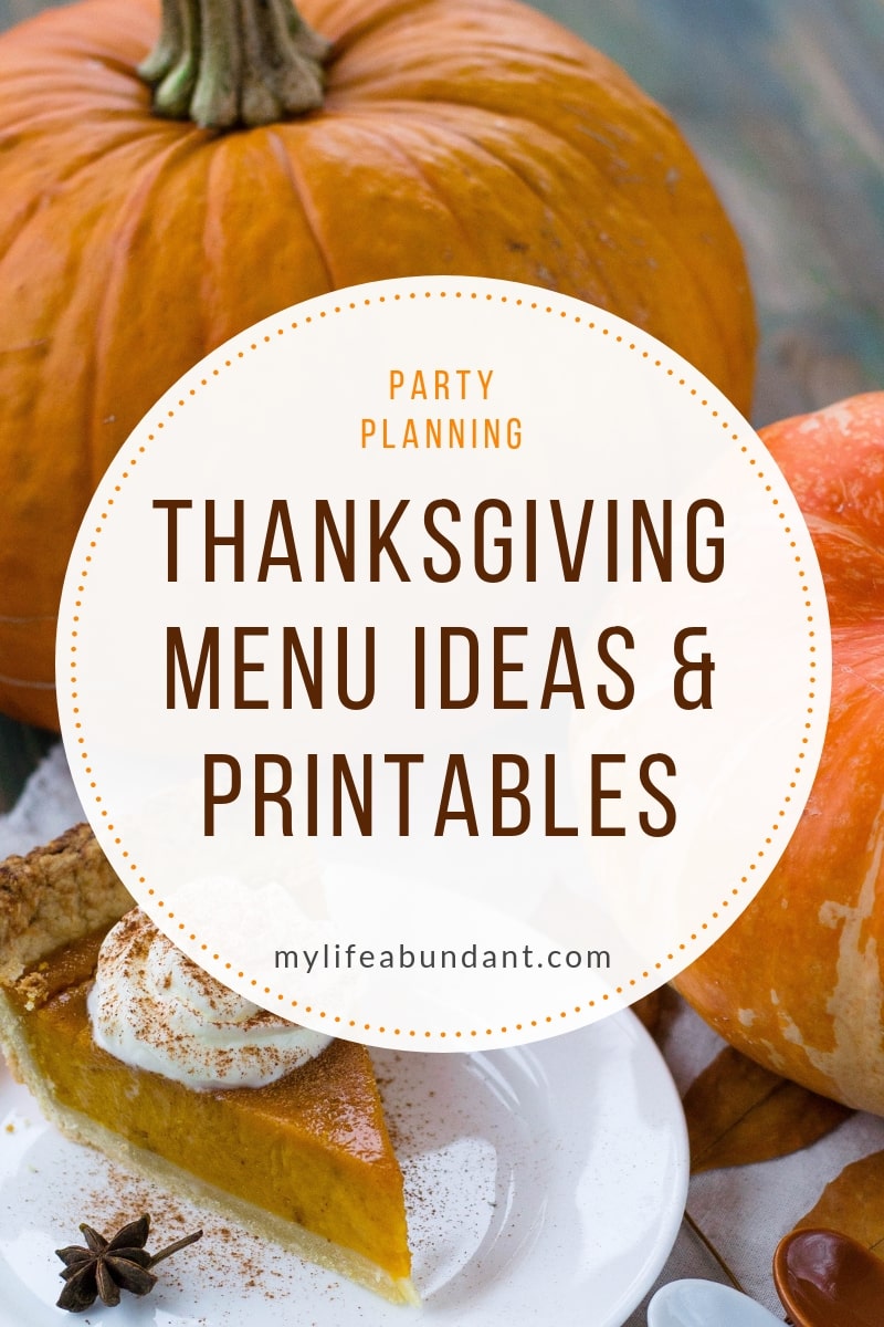 Thanksgiving menu ideas and printables to help you get ready for the big event. Plan early with these ideas.