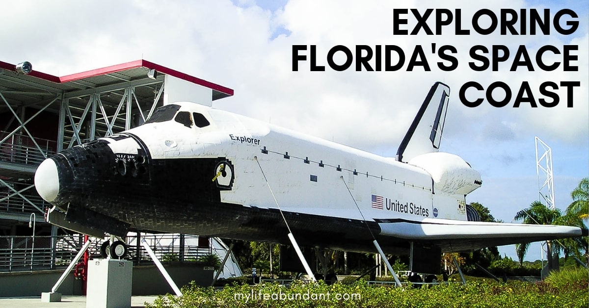 Exploring Florida's Space Coast - My Life Abundant