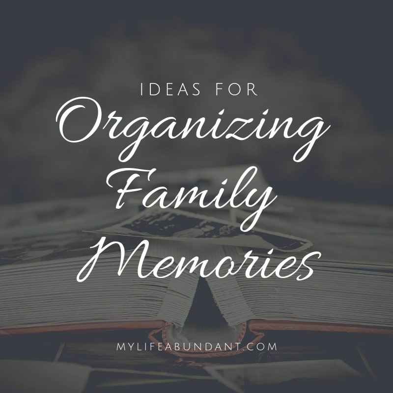 Ideas for organizing your family memories for the next generation to cherish and love. Spending just a little time organizing those family memories will allow you to get the most out of those family memories in years to come.