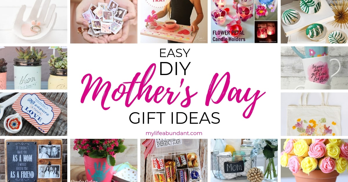 Easy DIY Mother's Day Gift Ideas - My Life Abundant