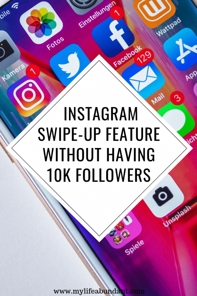 Instagram Swipe Up Ohne 10000 Follower Instagram Swipe-Up Feature Without Having 10K Followers - My Life Abundant