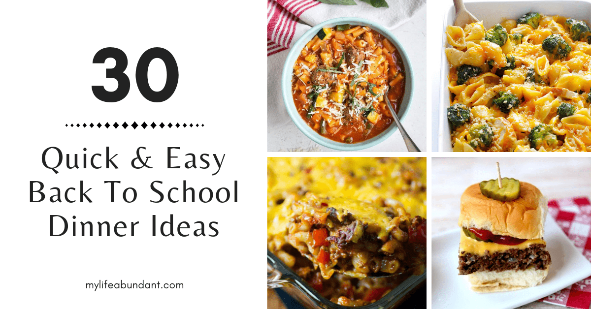 Quick & Easy Back To School Dinner Ideas - My Life Abundant