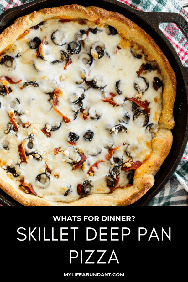 Deep Dish Skillet Pizza  Pull out the cast iron skillet for this pizza!