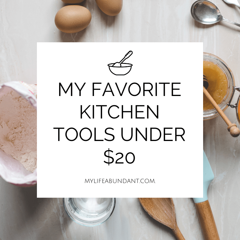 My Favorite 20 Kitchen Tools Under $20
