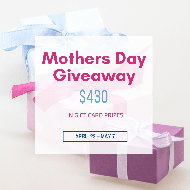 Come and enter the Mother's Day Giveaway! Enter for your chance to win gift cards totaling $430! Winners choice of gift card