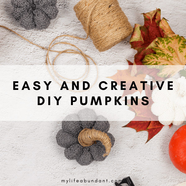 Fun, easy, and creative DIY pumpkins to make for the fall season. Make pumpkins from paper, wood, cans, jars, fabric & free household materials!
