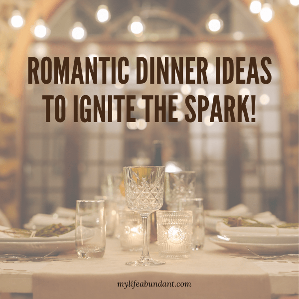 Romantic dinner ideas that will have everyone enjoying not only a meal but also making memories that last.