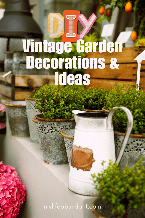 Vintage garden decorations are so full of charm. If used creatively, they will add lots of extra beauty and joy to your garden.