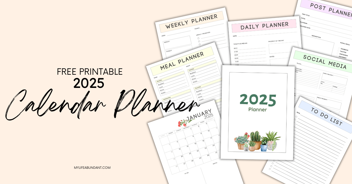 2025 Free Printable Calendar with Planner Pages - My Life Abundant