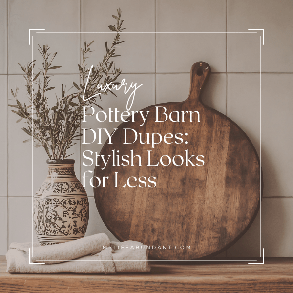 Timeless Pottery Barn DIY projects that look like upscale home décor, you can make for a fraction of the cost.