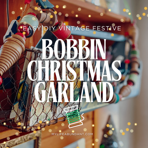 Here's how to create a holiday garland that’s as unique as your style with this Vintage Bobbin Christmas Garland tutorial.